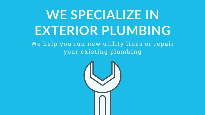 We specialize in exterior plumbing